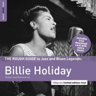 Billie Holiday – The Rough Guide To Jazz And Blues Legends: Billie Holiday Reborn And Remastered