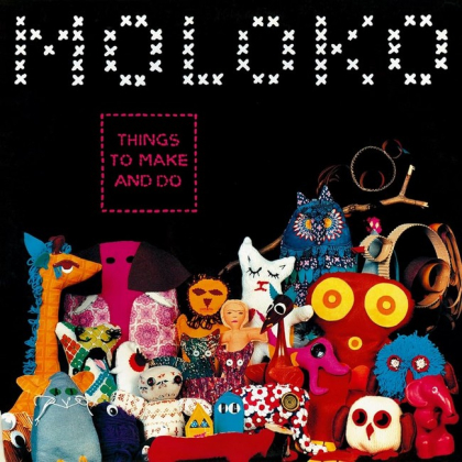 Moloko &ndash; Things To Make And Do - фото 1