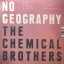 The Chemical Brothers – No Geography - фото 2 The Chemical Brothers – No Geography - фото 2