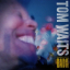 Tom Waits – Bad As Me - фото 1 Tom Waits – Bad As Me - фото 1