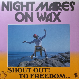 Nightmares On Wax – Shout Out! To Freedom... Nightmares On Wax – Shout Out! To Freedom...