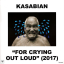 Kasabian &ndash; For Crying Out Loud - фото 1