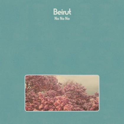 Beirut &ndash; No No No - фото 1