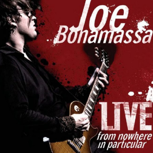 Joe Bonamassa – Live From Nowhere In Particular