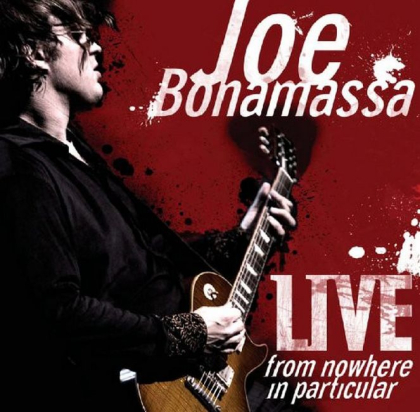 Joe Bonamassa – Live From Nowhere In Particular - фото 1 Joe Bonamassa – Live From Nowhere In Particular - фото 1