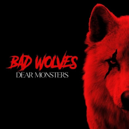 Bad Wolves &ndash; Dear Monsters - фото 1