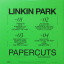 Linkin Park &ndash; Papercuts - фото 3