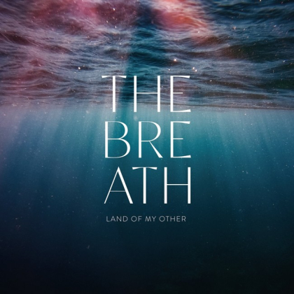 The Breath &ndash; Land Of My Other - фото 1