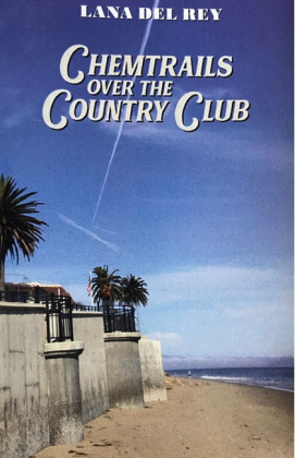 Lana Del Rey &ndash; Chemtrails Over The Country Club - фото 1