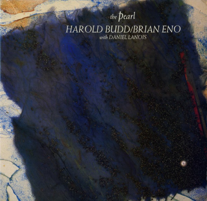 Harold Budd, Brian Eno, Daniel Lanois &ndash; The Pearl - фото 1