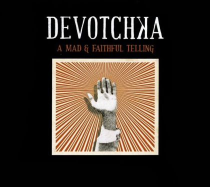 DeVotchKa &ndash; A Mad &amp; Faithful Telling - фото 1
