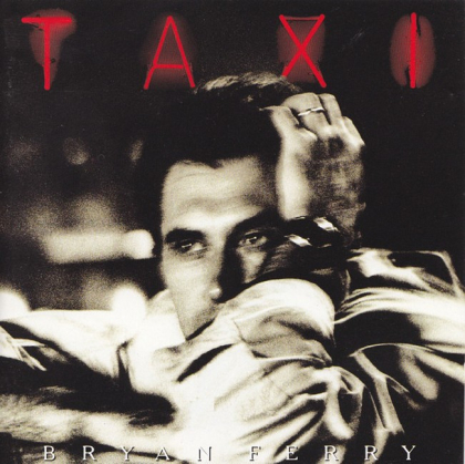 Bryan Ferry &ndash; Taxi - фото 1