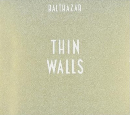 Balthazar &ndash; Thin Walls - фото 1
