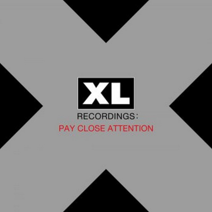 XL Recordings: Pay Close Attention - фото 1