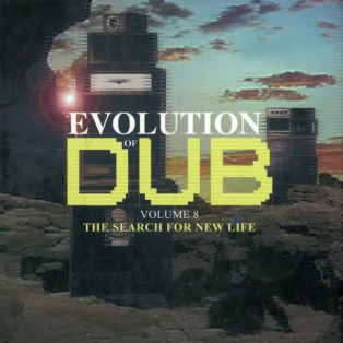 Evolution Of Dub Volume 8: The Search For New Life