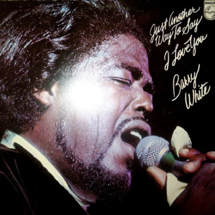 Barry White – Just Another Way To Say I Love You Barry White – Just Another Way To Say I Love You