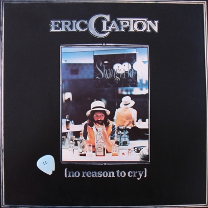 Eric Clapton &ndash; No Reason To Cry  - фото 1