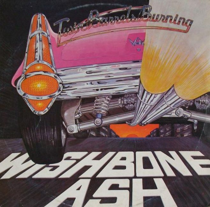 Wishbone Ash &ndash; Twin Barrels Burning - фото 1