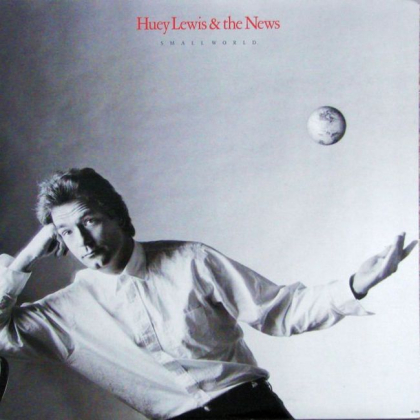 Huey Lewis &amp; The News &ndash; Small World - фото 1