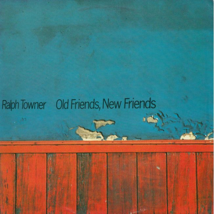 Ralph Towner &ndash; Old Friends, New Friends - фото 1