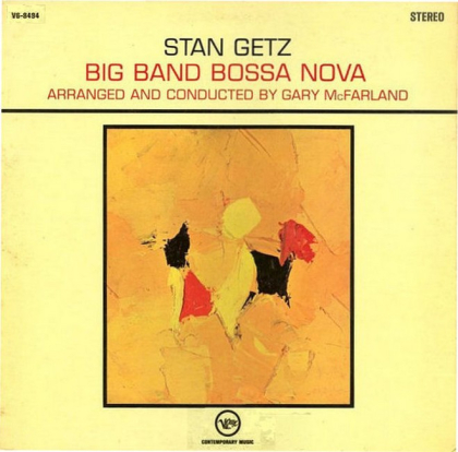 Stan Getz &ndash; Big Band Bossa Nova - фото 1