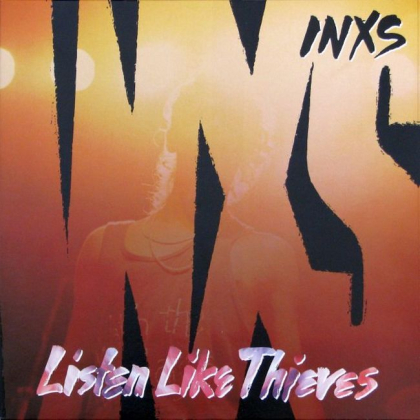 INXS &ndash; Listen Like Thieves - фото 1