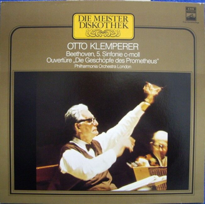 Beethoven - Otto Klemperer, Philharmonia Orchestra London – 5. Sinfonie C-Moll - Ouverture „Die Geschopfe Des Prometheus" - фото 1 Beethoven - Otto Klemperer, Philharmonia Orchestra London – 5. Sinfonie C-Moll - Ouverture „Die Geschopfe Des Prometheus" - фото 1