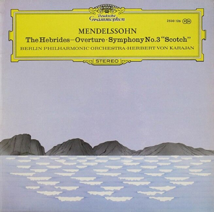 Mendelssohn &ndash; Berlin Philharmonic Orchestra &bull; Herbert Von Karajan &ndash; The Hebrides&mdash;Overture &middot; Symphony No.3 &ldquo;Scotch&rdquo; - фото 1