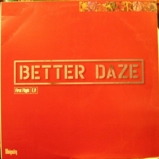 Better Daze – First Flight