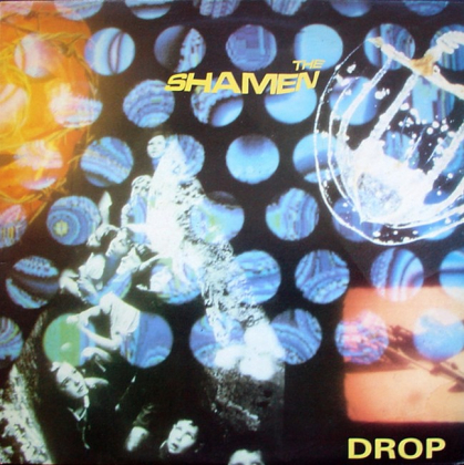 The Shamen &ndash; Drop - фото 1