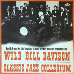 Wild Bill Davison & Classic Jazz Collegium – Wild Bill Davison & Classic Jazz Collegium