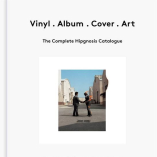 Vinyl . Album . Cover . Art: The Complete Hipgnosis Catalogue Vinyl . Album . Cover . Art: The Complete Hipgnosis Catalogue