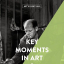 Key Moments in Art - фото 1