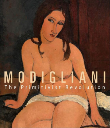 Modigliani. The Primitivist Revolution - фото 1 Modigliani. The Primitivist Revolution - фото 1