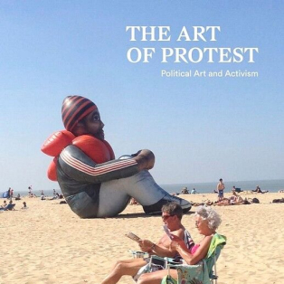 The Art of Protest. Political Art and Activism