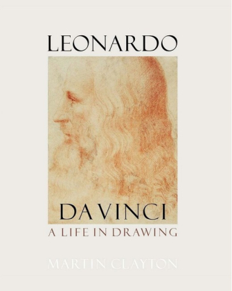 Leonardo da Vinci: A life in drawing. - фото 1 Leonardo da Vinci: A life in drawing. - фото 1
