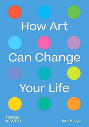 How Art Can Change Your Life - фото 1 How Art Can Change Your Life - фото 1