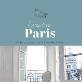 Creative Paris: Urban Interiors, Inspiring Innovators