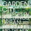 Garden City. Supergreen Buildings, Urban Skyscapes and the New Planted Space - фото 1