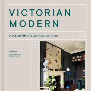 Victorian Modern. A Design Bible for the Victorian Home Victorian Modern. A Design Bible for the Victorian Home