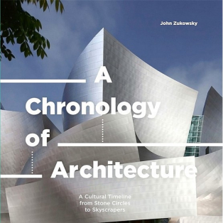 A Chronology of Architecture. A Cultural Timeline from Stone Circles to Skyscrapers A Chronology of Architecture. A Cultural Timeline from Stone Circles to Skyscrapers
