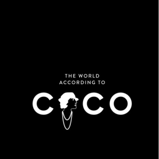 The World According to Coco. The Wit and Wisdom of Coco Chanel The World According to Coco. The Wit and Wisdom of Coco Chanel