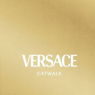 Versace Catwalk: The Complete Collections
