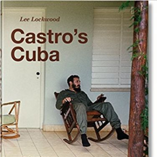 Lee Lockwood. Castro's Cuba. 1959-1969