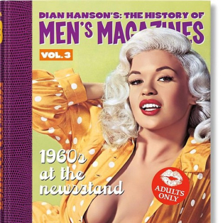 Dian Hanson's: The History of Men's Magazines. Volume 3. 1960s At the Newsstand Dian Hanson's: The History of Men's Magazines. Volume 3. 1960s At the Newsstand