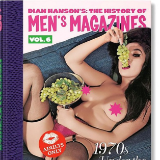 Dian Hanson's: The History of Men's Magazines. Volume 6. 1970s Under the Counter Dian Hanson's: The History of Men's Magazines. Volume 6. 1970s Under the Counter