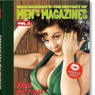 Dian Hanson's: The History of Men's Magazines. Volume 2. From Post-War to 1959 Dian Hanson's: The History of Men's Magazines. Volume 2. From Post-War to 1959