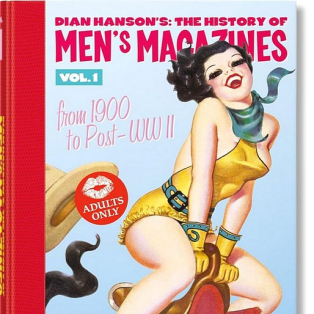 Dian Hanson's: The History of Men's Magazines. Volume 1. From 1900 to Post-WWII Dian Hanson's: The History of Men's Magazines. Volume 1. From 1900 to Post-WWII