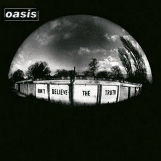 Oasis – Don't Believe The Truth