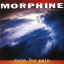 Morphine &ndash; Cure For Pain - фото 1
